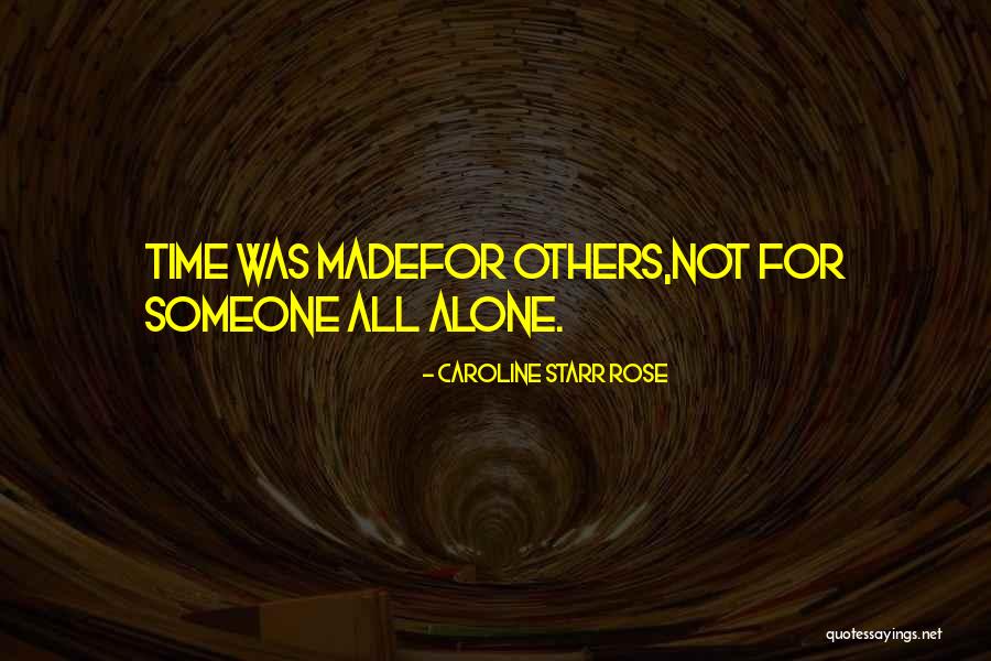 Caroline Starr Rose Quotes 1863869