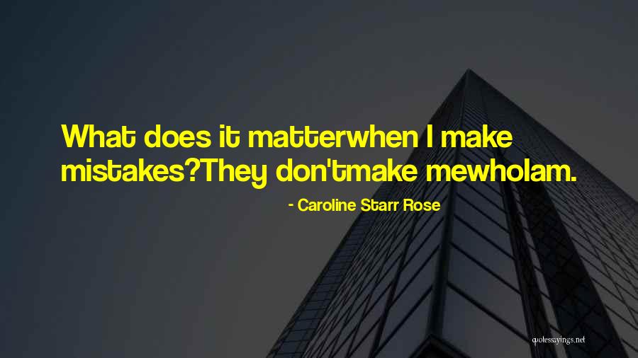 Caroline Starr Rose Quotes 98081