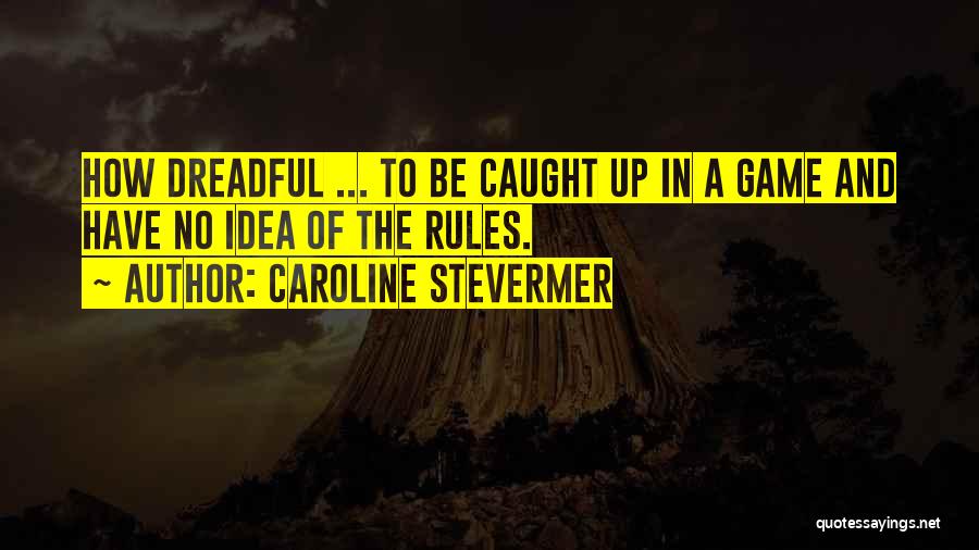 Caroline Stevermer Quotes 1434454