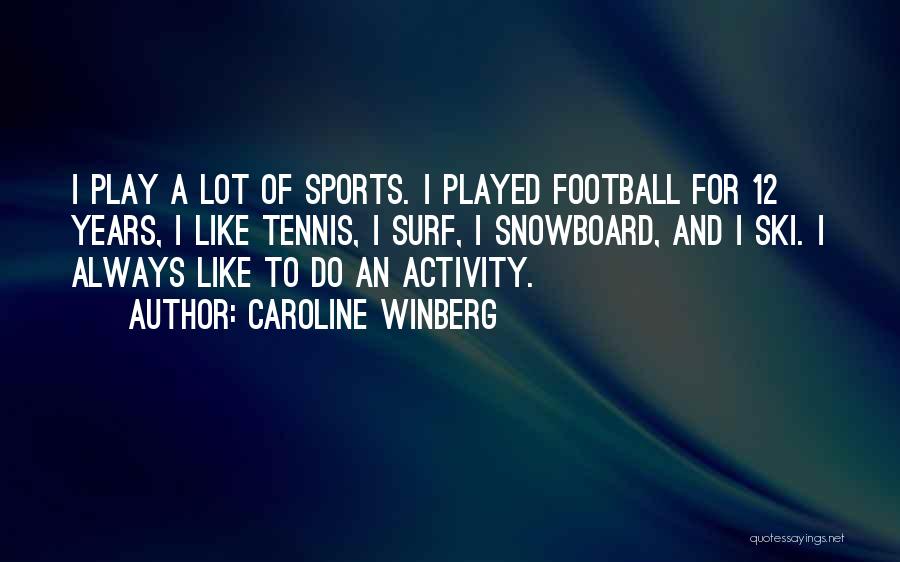 Caroline Winberg Quotes 1527785