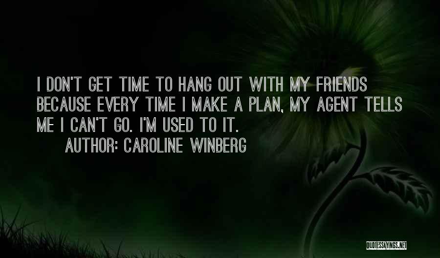Caroline Winberg Quotes 798019
