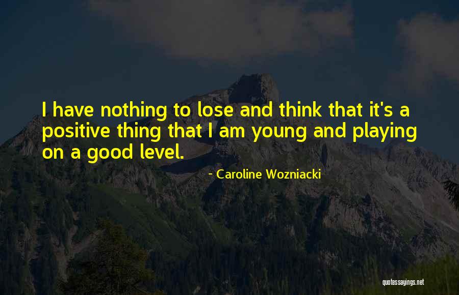 Caroline Wozniacki Quotes 1659423