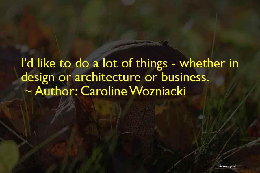 Caroline Wozniacki Quotes 214577