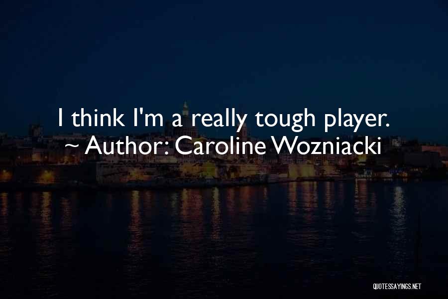 Caroline Wozniacki Quotes 851206