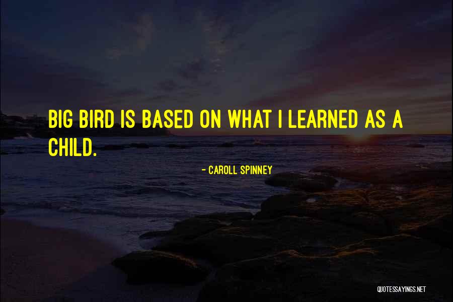 Caroll Quotes By Caroll Spinney Caroll Quotes By Caroll Spinney