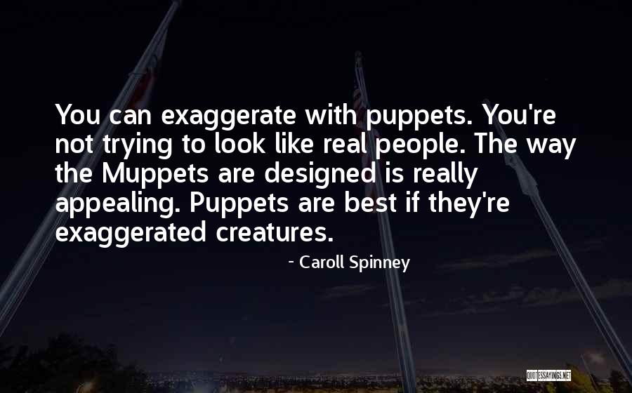 Caroll Quotes By Caroll Spinney Caroll Quotes By Caroll Spinney