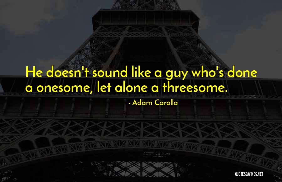 Carolla Quotes By Adam Carolla Carolla Quotes By Adam Carolla