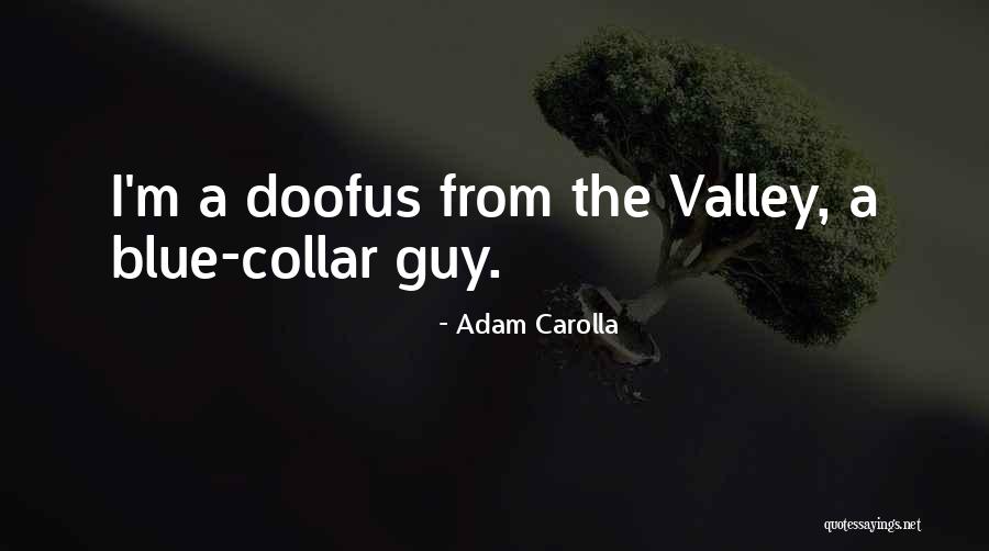 Carolla Quotes By Adam Carolla Carolla Quotes By Adam Carolla