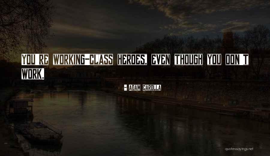Carolla Quotes By Adam Carolla Carolla Quotes By Adam Carolla