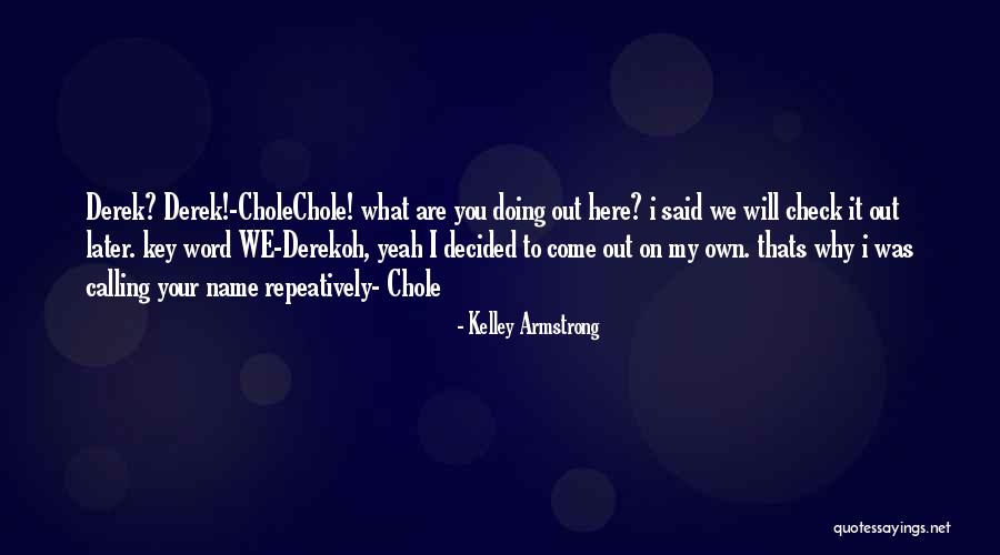 Carollyn Devore Quotes By Kelley Armstrong Carollyn Devore Quotes By Kelley Armstrong