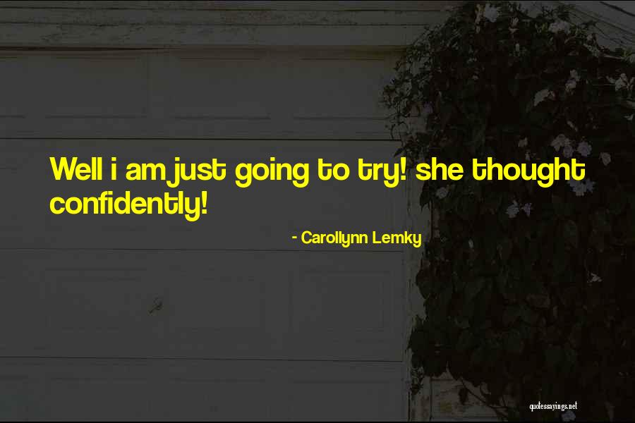 Carollynn Lemky Quotes 262075