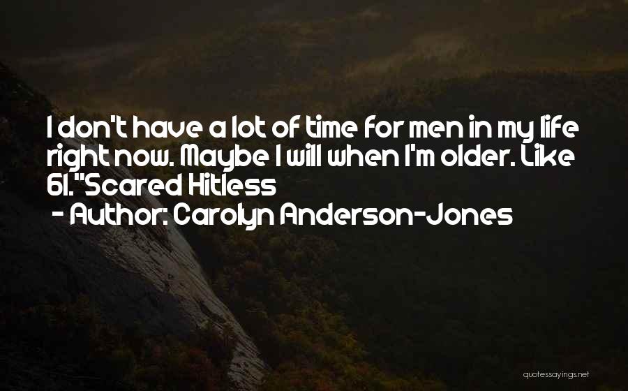 Carolyn Anderson-Jones Quotes 824392