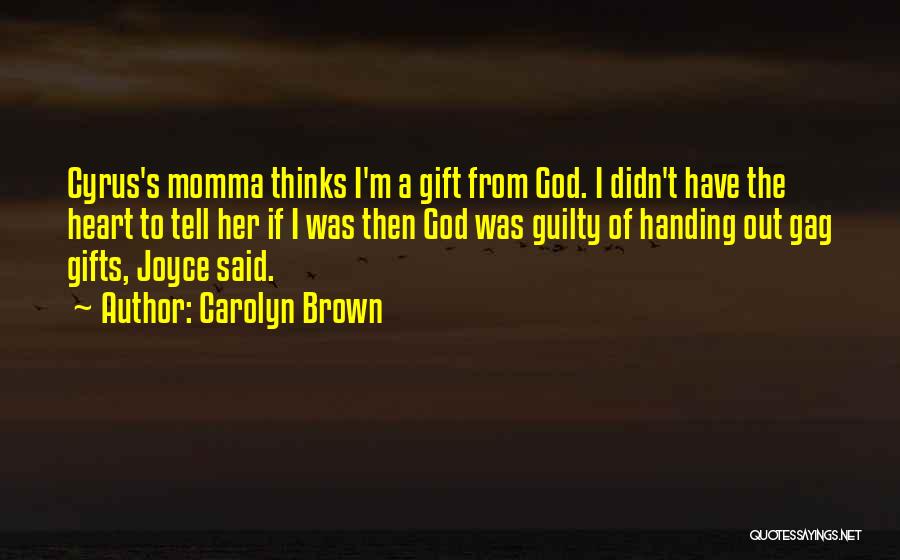 Carolyn Brown Quotes 1189750