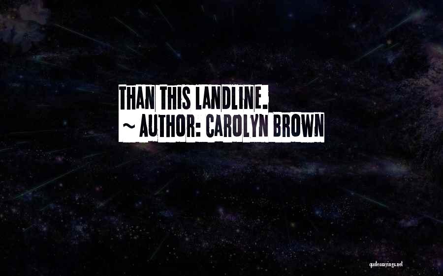 Carolyn Brown Quotes 159733