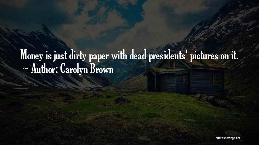 Carolyn Brown Quotes 1823535