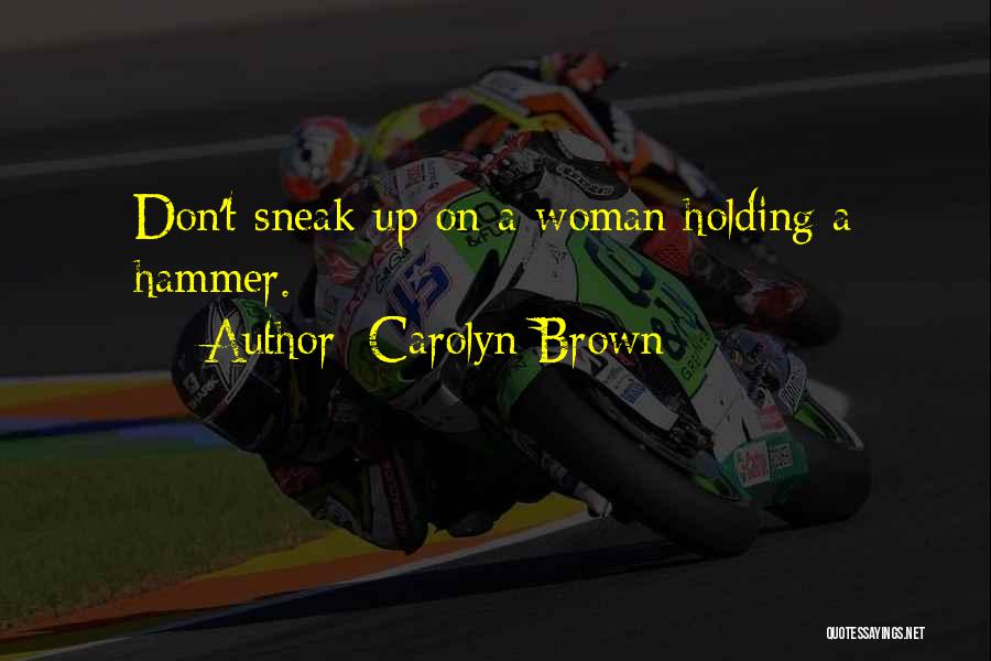 Carolyn Brown Quotes 2169990