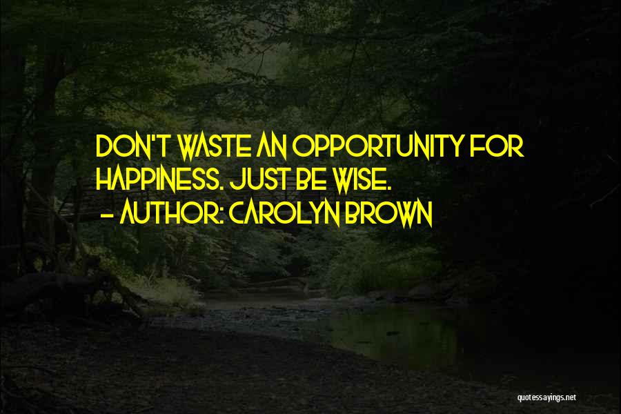 Carolyn Brown Quotes 2185698