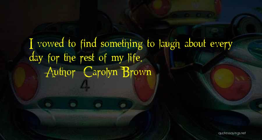 Carolyn Brown Quotes 2200416