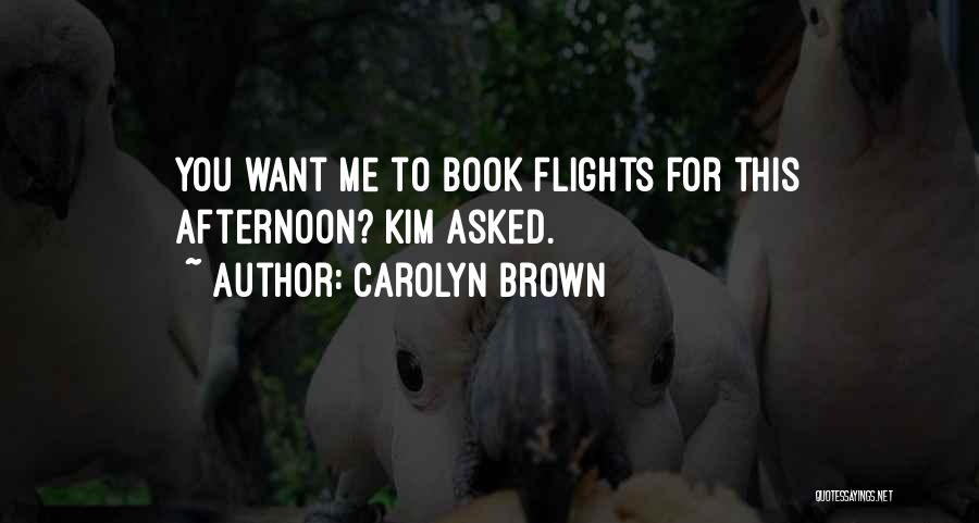 Carolyn Brown Quotes 2235365