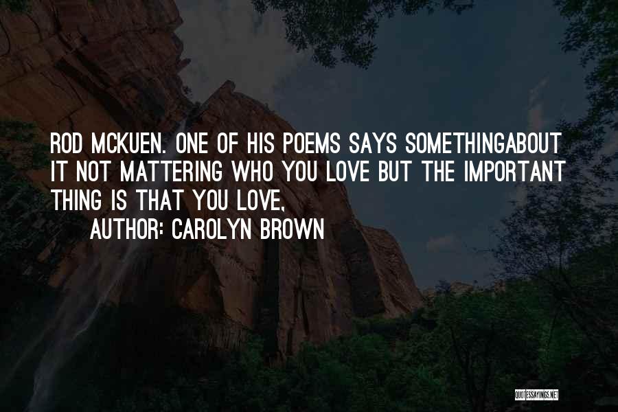 Carolyn Brown Quotes 302547 Carolyn Brown Quotes 302547