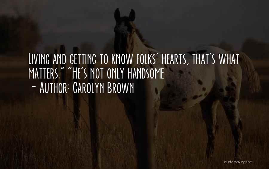 Carolyn Brown Quotes 659529