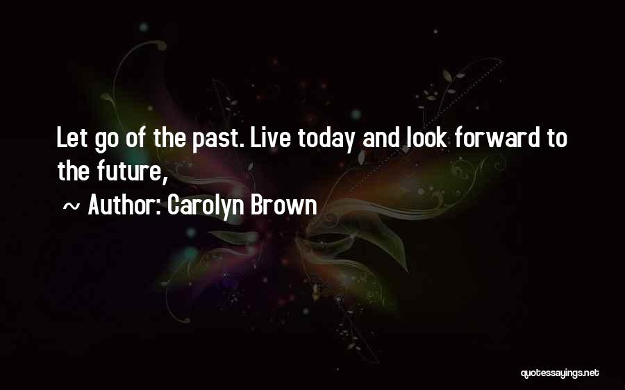 Carolyn Brown Quotes 779569