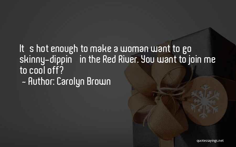 Carolyn Brown Quotes 782813