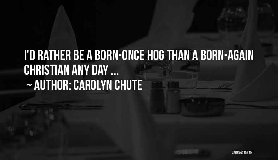Carolyn Chute Quotes 1858662