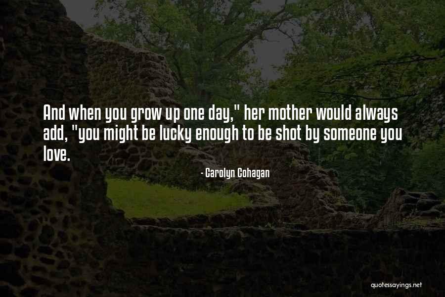 Carolyn Cohagan Quotes 480420 Carolyn Cohagan Quotes 480420