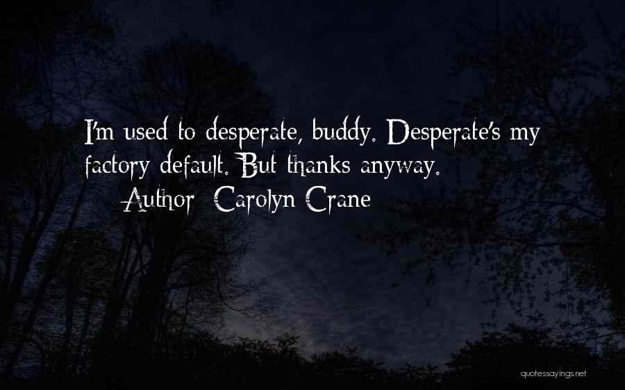 Carolyn Crane Quotes 1637364