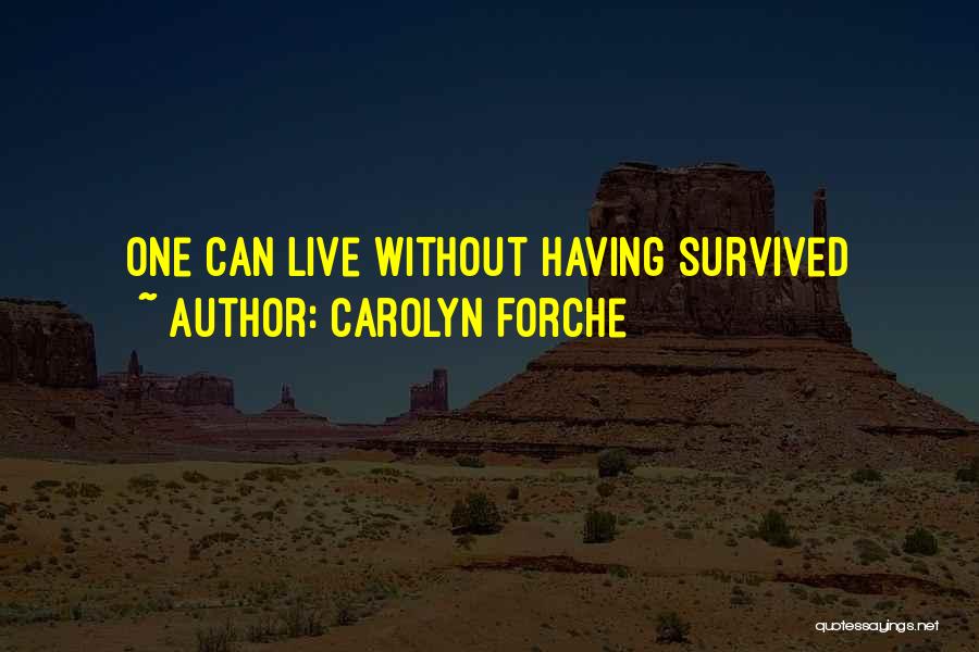 Carolyn Forche Quotes 1544457