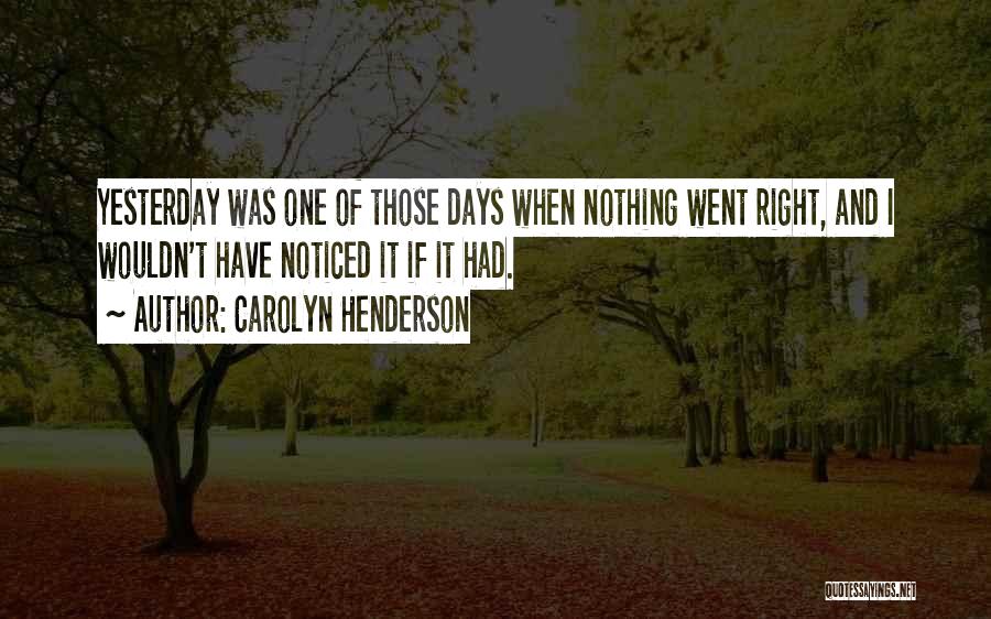 Carolyn Henderson Quotes 1125420