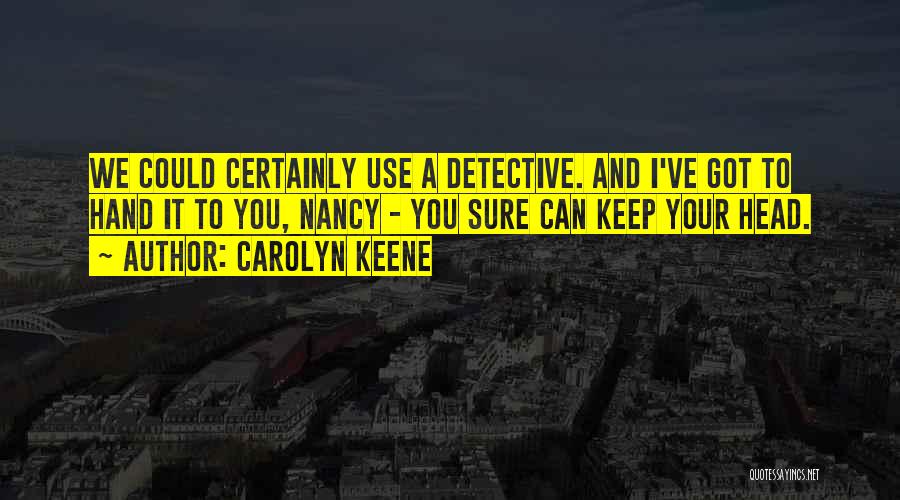 Carolyn Keene Quotes 1316404