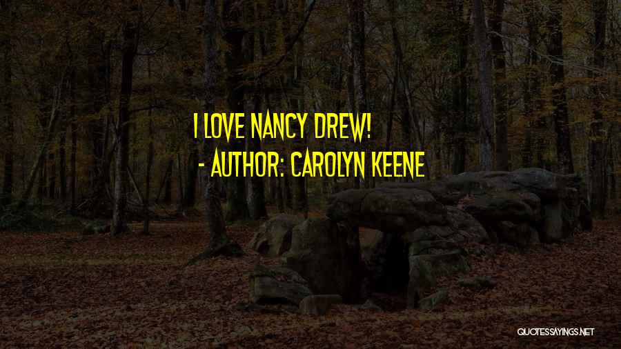 Carolyn Keene Quotes 365908