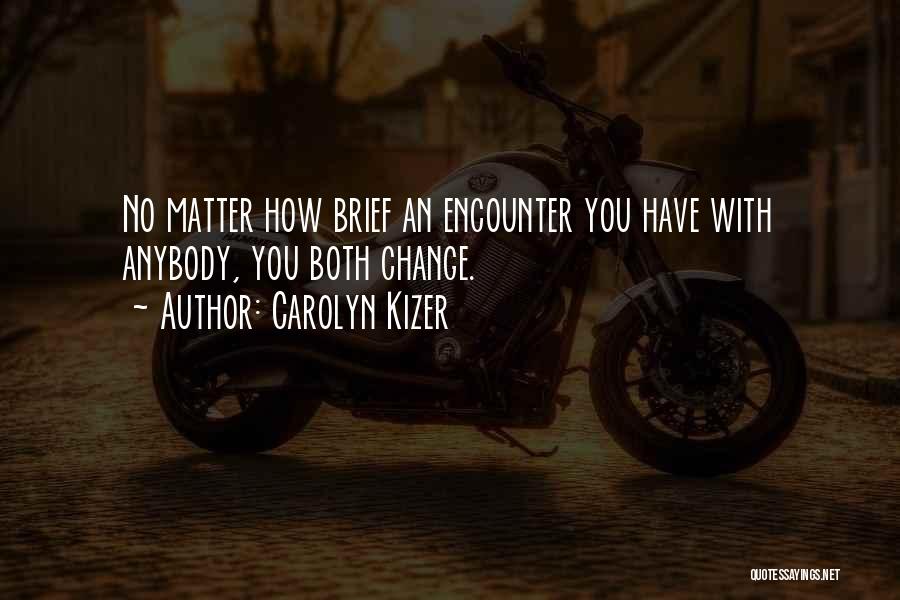 Carolyn Kizer Quotes 1515351