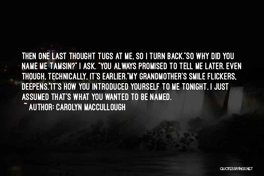 Carolyn MacCullough Quotes 909061