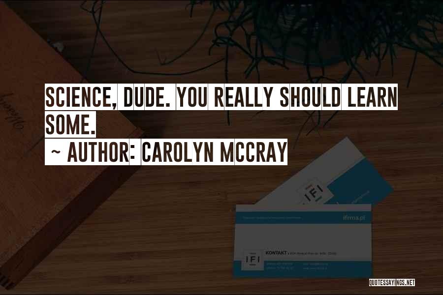 Carolyn McCray Quotes 1413437