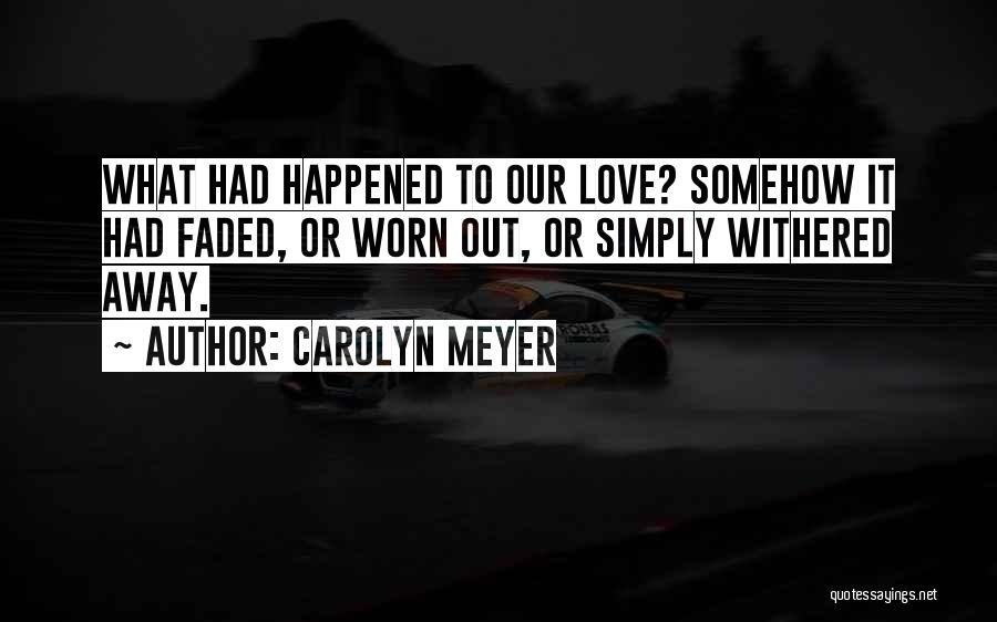 Carolyn Meyer Quotes 343222