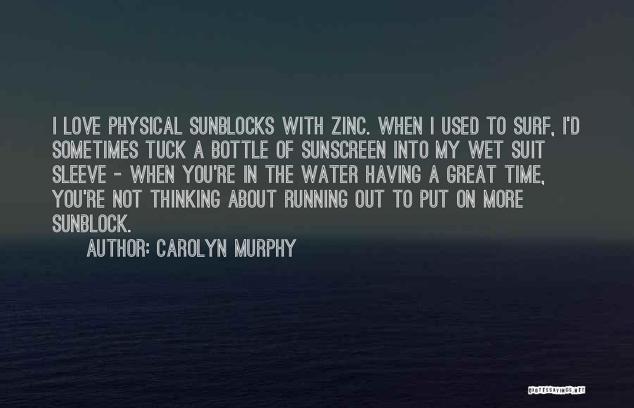 Carolyn Murphy Quotes 1107634