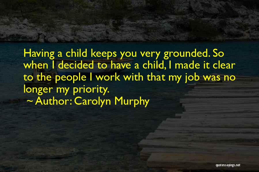 Carolyn Murphy Quotes 1284009