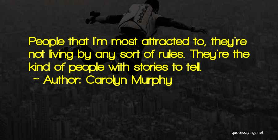 Carolyn Murphy Quotes 1595307