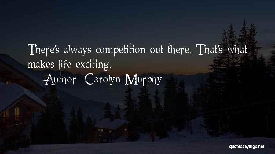 Carolyn Murphy Quotes 1672934