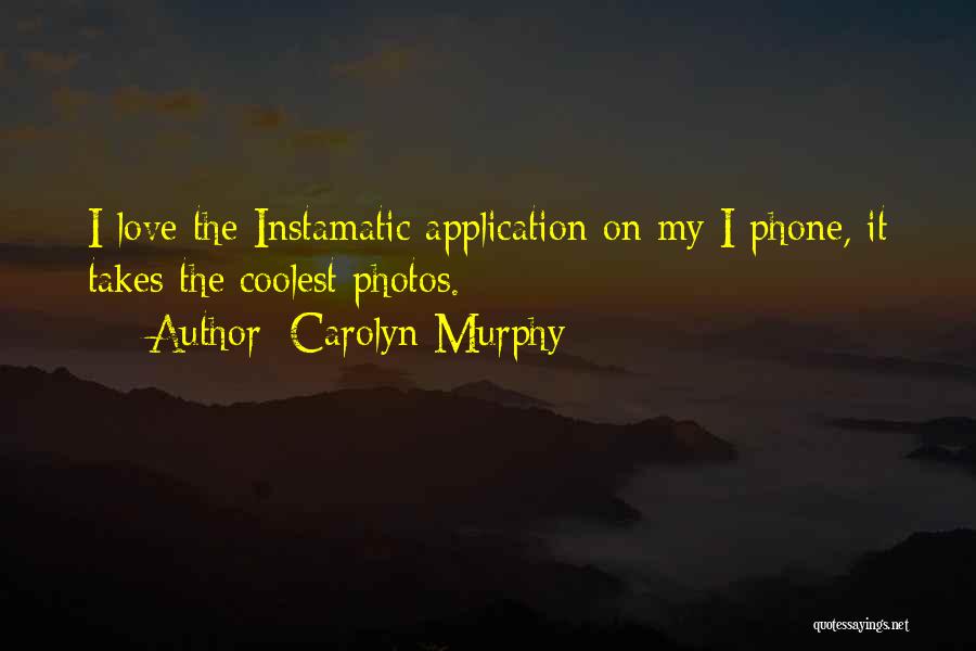 Carolyn Murphy Quotes 254859