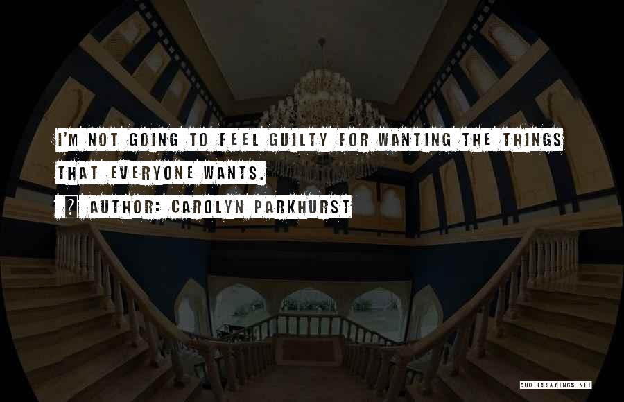 Carolyn Parkhurst Quotes 1909313