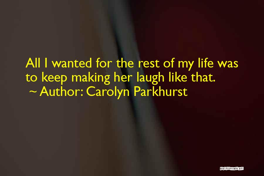 Carolyn Parkhurst Quotes 591744