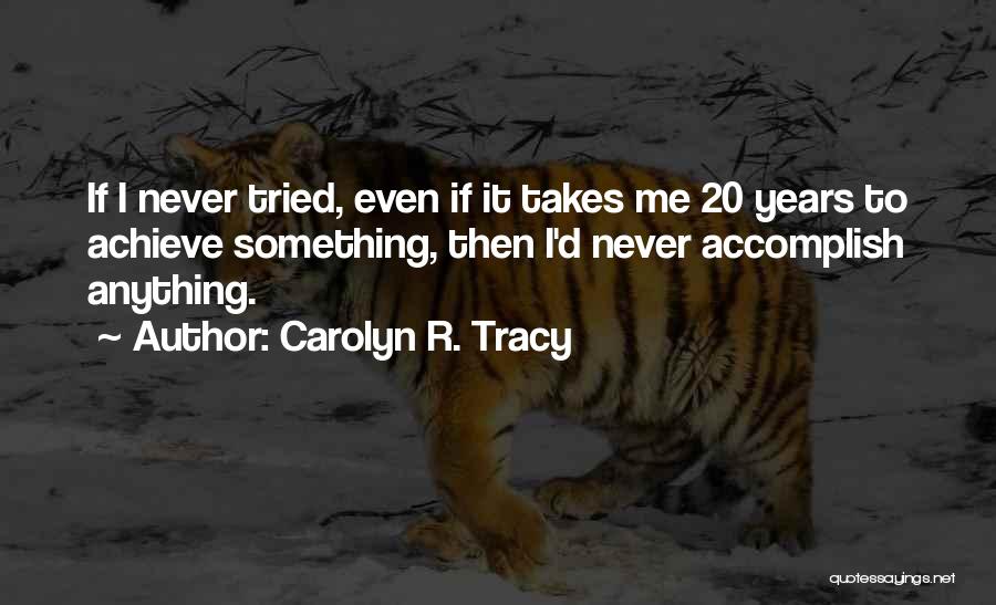 Carolyn R. Tracy Quotes 258219
