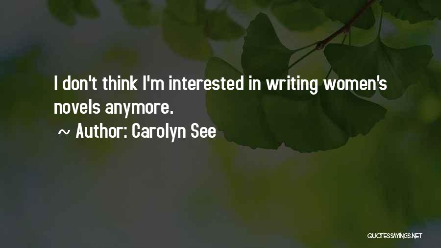 Carolyn See Quotes 1180242