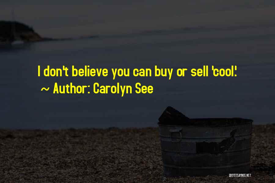 Carolyn See Quotes 1290837