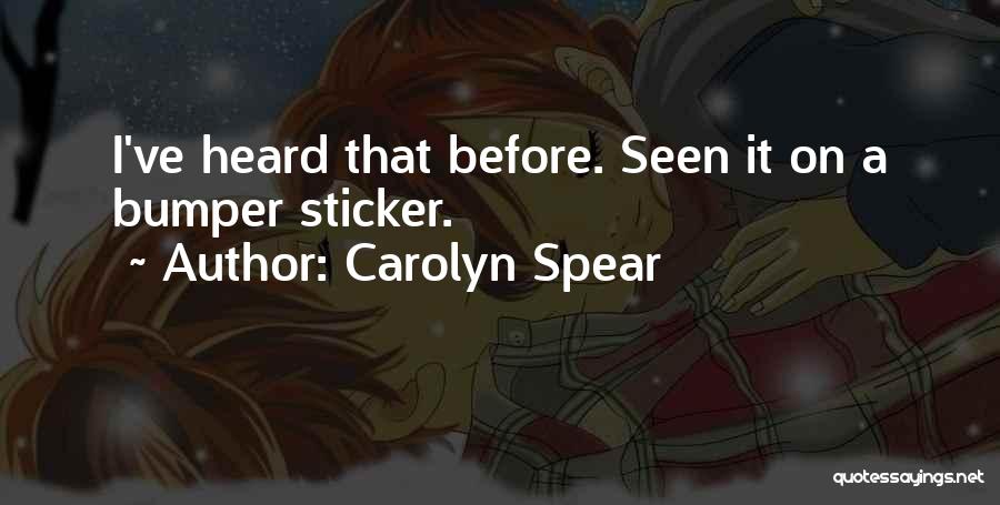 Carolyn Spear Quotes 1284339