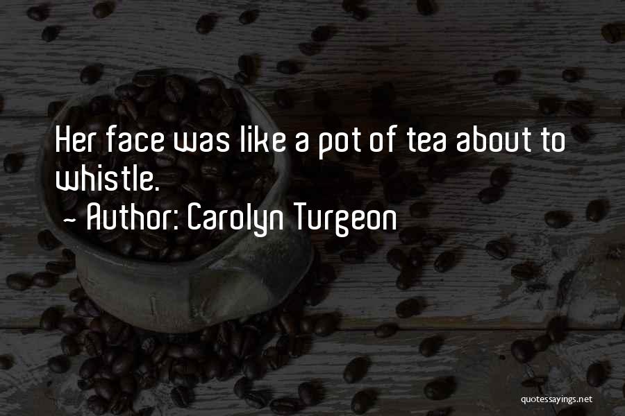 Carolyn Turgeon Quotes 506820